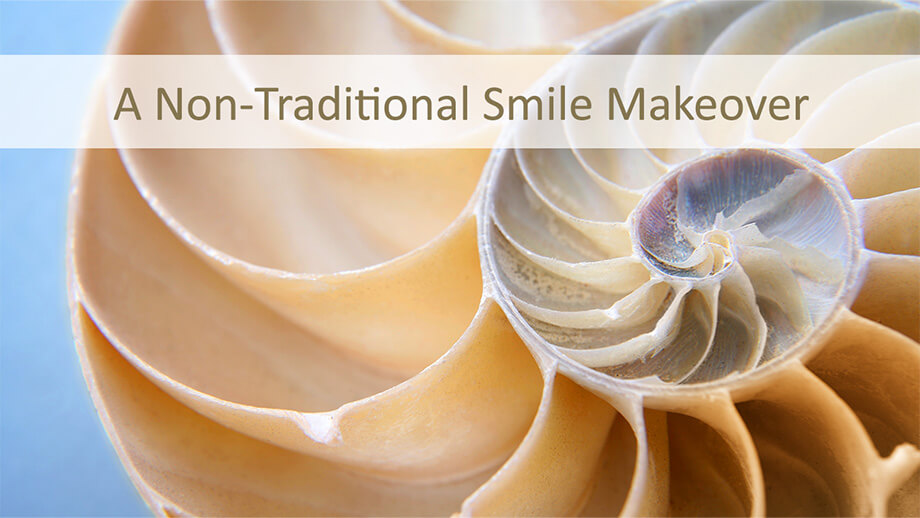 A Non-Traditional Smile Makeover